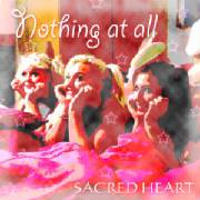 Sacred Heart (UK) : Nothing At All